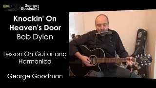 Bob Dylan Knockin On Heavens Door Guitar and Harmonica Lesson with George Goodman of HarpNGuitar.com