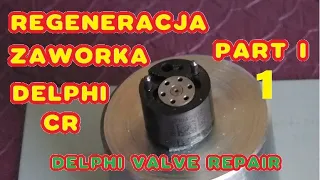 EXPERT REGENERACJA  ZAWORKA DELPHI CR VALVE REPAIR REGENERATION PART 1