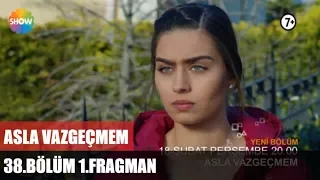 Asla Vazgeçmem 38.Bölüm 1.Fragman ᴴᴰ