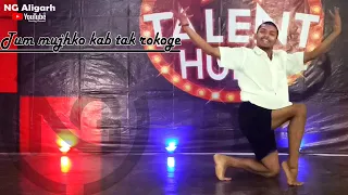 Tum mujhko kab Tak rokoge Dance parfomenc by Divyam Varshney | New generation Dance Academy