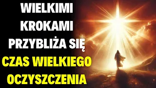 Orędzie Jezusa - ZBLIŻA SIĘ CZAS WIELKIEGO OCZYSZCZENIA. Przekaz nr 1337 – Żywy Płomień.