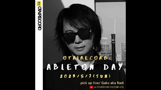 『Ableton Day』guest Gaku aka Radi