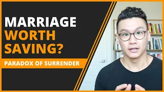 Is My Marriage Worth Saving? (Avoiding The Downward Spiral of Surrender)