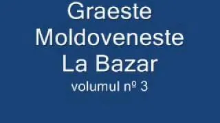 Graeste Moldoveneste - La Bazar