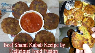 Beef Shami Kabab Recipe by Delicious Food Fusion | How to make Shami Kabab | Delicious Kabab