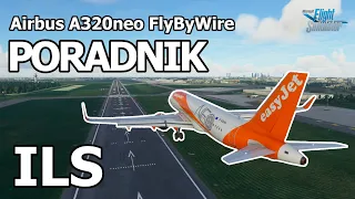 Lądowanie ILS | Poradnik Airbus A320 neo FlyByWire #5 | #MSFS2020 PL