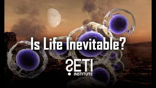 Big Picture Science: Is Life Inevitable? - May 04, 2020