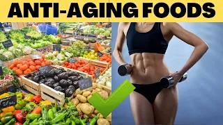 Top 10 Anti-Aging Foods You Need to Eat