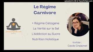 Régime Carnivore - Régime Cétogène - La Vérité sur le Sel - Addiction au Sucre...