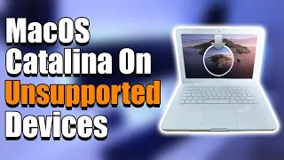 Install MacOS Catalina On Unsupported Devices!