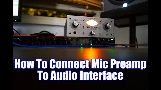 How To Connect Mic Preamp To Audio Interface (UAD 710, Focusrite 18i20, & Mojave-201)