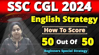 How To Score 50 Out Of 50 In English (SSC CGL 2024 English Strategy) By Neetu Singh MAM