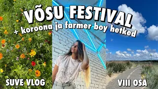 VÕSU FESTIVAL, KOROONA JA FARMER BOY HETKED !! :)) (suve vlog 8. osa)