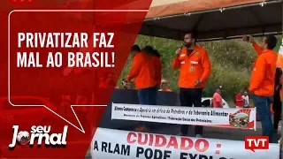 Privatizar faz mal ao Brasil!