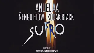 Anuel AA , Kodak Black , Ñengo Flow - Sufro ( Video Official Preview )