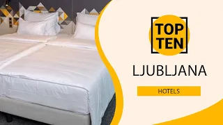 Top 10 Best Hotels to Visit in Ljubljana | Slovenia - English