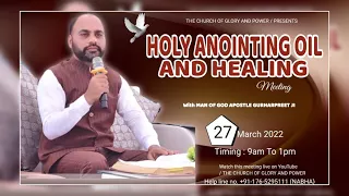 27-03-2022 HOLY ANOINITING OIL & HEALING Meeting with Man of God(Apostle Gurharpreet Ji)