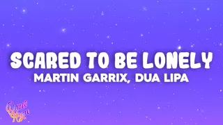 Martin Garrix & Dua Lipa - Scared To Be Lonely