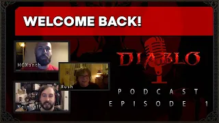 The Diablo Podcast / Vidcast - Welcome Back - Episode 1