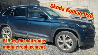 Skoda KODIAQ , P1736 position sensor for clutch 2  &  Mechatronics unit replacement