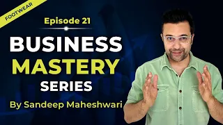 EP 21 of 40 - Business Mastery Series | By Sandeep Maheshwari | Hindi