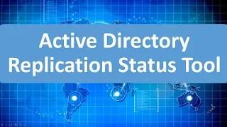 Active Directory Replication Status Tool