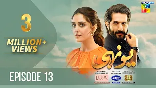 Yunhi - Ep 13 [𝐂𝐂] - 7th May 2023 - Presented By Lux, Master Paints, Secret Cosmetics - HUM TV