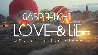 Gabriel Light | Love and Lie (Official lyrics video 2021)