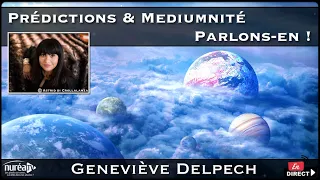 « Prédictions & Médiumnité : Parlons-en ! » avec Geneviève Delpech