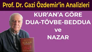 Kur’an’a göre Dua-Tövbe-Beddua ve Nazar - Prof. Dr. Gazi Özdemir - İrtibat Tel: 0533 576 4998
