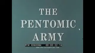 " THE PENTOMIC ARMY LONG RANGE FIREPOWER  " 1957 U.S. ARMY TACTICAL NUCLEAR WARFARE  XD60384