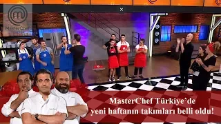 MasterChef Türkiye'de yeni haftanın takımları belli oldu! | 13. Bölüm | MasterChef Türkiye