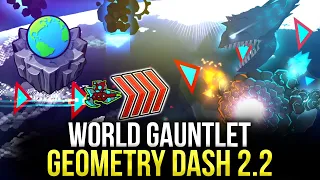 World Gauntlet All Level 100% | Geometry Dash 2.2