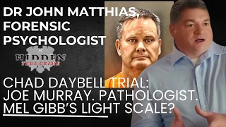 CHAD DAYBELL TRIAL—DR JOHN MATTHIAS. PSYCHOLOGIST on JOSEPH MURRAY and DEFENSE PATHOLOGIST