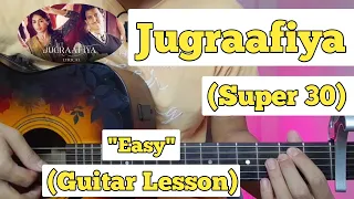 Jugraafiya - Super 30 | Guitar Lesson | Easy Chords | (Udit Narayan)