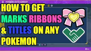 How to Get Marks Ribbons and Titles On Any Pokemon Scarlet and Violet