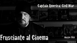 Frusciante al Cinema: Captain America: Civil War (Maggio 2016)