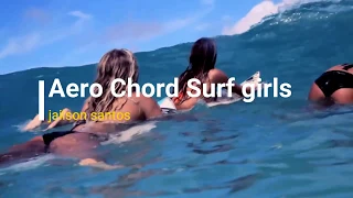 Aero Chord surf girls