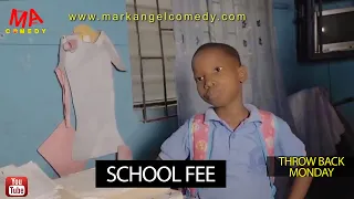 School Fee (Mark Angel Comedy) (Throw Back Monday)