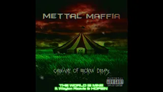 Mettal Maffia - 03 - The World Is Mine Ft  Waylon Reavis & Hopsin