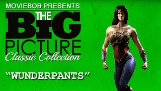 Big Picture Classic - "WUNDERPANTS" (Re-Upload)