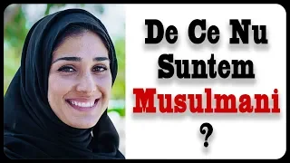 De ce nu suntem Musulmani?