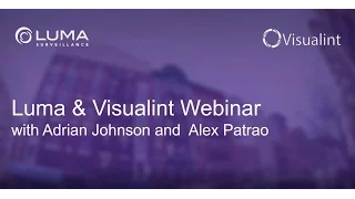 Webinar: Visualint & Luma: How to choose which one to use