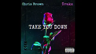 Chris Brown - Take You Down (Remix) (feat. Drake)