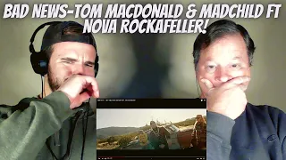 FIRST TIME WATCHING Bad News-Tom MacDonald & Madchild ft  Nova Rockafeller!