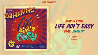 Taiwan MC - Life Ain't Easy feat. Jamalski