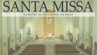 SANTA MISSA NA MATRIZ DE SÃO GABRIEL DA PALHA