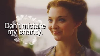 Margaery Tyrell | Don't mistake my charity.