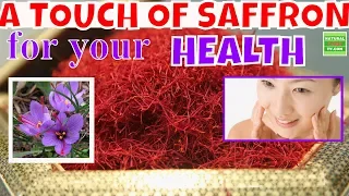 Give Your Health A Touch Of SAFFRON The Many Health Benefits Of Saffron You Need To Know.