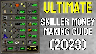 ULTIMATE Skiller Money Making Guide - OSRS (2023) | *Almost* Every Skill | Old School RuneScape